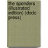 The Spenders (Illustrated Edition) (Dodo Press)
