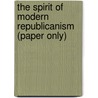 The Spirit Of Modern Republicanism (Paper Only) door Thomas L. Pangle