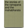 The Stories Of The Ramayana And The Mahabharata door John Campbell Oman