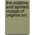 The Sublime And Spirited Voyage Of Original Sin