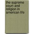 The Supreme Court And Religion In American Life