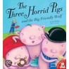 The Three Horrid Pigs And The Big Friendly Wolf door Liz Pichon