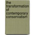 The Transformation Of Contemporary Conservatism
