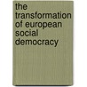 The Transformation of European Social Democracy door Peter Beilharz