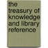 The Treasury Of Knowledge And Library Reference