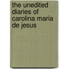 The Unedited Diaries Of Carolina Maria De Jesus door Carolina Maria Jesus