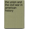 The Union and the Civil War in American History door Mary E. Hull