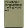 The Usborne Introduction To The First World War by Ruth Brocklehurst