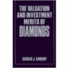 The Valuation And Investment Merits Of Diamonds door Sarkis J. Khoury