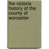 The Victoria History Of The County Of Worcester door H. Arthur Doubleday