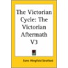 The Victorian Cycle: The Victorian Aftermath V3 door Esme Wingfield Stratford