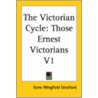 The Victorian Cycle: Those Ernest Victorians V1 door Esme Wingfield Stratford