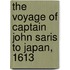 The Voyage Of Captain John Saris To Japan, 1613
