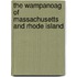 The Wampanoag of Massachusetts and Rhode Island