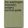 The Washington Manual(r) Surgery Survival Guide door Washington Univ
