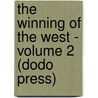 The Winning Of The West - Volume 2 (Dodo Press) by Theodore Roosevelt