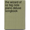 The Wizard of Oz Big Note Piano Deluxe Songbook by Unknown