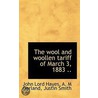 The Wool And Woollen Tariff Of March 3, 1883 .. by Justin Smith