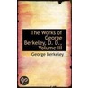 The Works Of George Berkeley, D. D., Volume Iii by George Berkeley