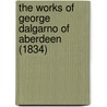 The Works Of George Dalgarno Of Aberdeen (1834) door George Dalgarno