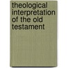 Theological Interpretation of the Old Testament door Kevin J. Vanhoozer