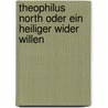 Theophilus North oder Ein Heiliger wider Willen door Thornton Wilder