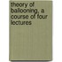 Theory Of Ballooning, A Course Of Four Lectures