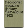 Theosophist Magazine (January 1962-August 1962) door Onbekend