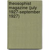 Theosophist Magazine (July 1927-September 1927) door Onbekend