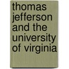 Thomas Jefferson And The University Of Virginia door Professor Herbert Baxter Adams