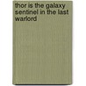 Thor Is the Galaxy Sentinel in the Last Warlord door Gary T. Brideau