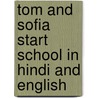 Tom And Sofia Start School In Hindi And English door Henriette Barkow