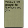 Tommy's First Speaker for Little Boys and Girls door Thomas W. Handford
