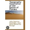 Topography Illustrative Of The Battle Of Plataa door John Spencer-Stanhope