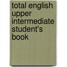 Total English Upper Intermediate Student's Book door Richard Acklam