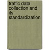 Traffic Data Collection And Its Standardization door Onbekend