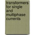 Transformers For Single And Multiphase Currents
