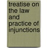 Treatise on the Law and Practice of Injunctions by Charles Stewart Drewry