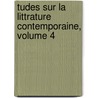Tudes Sur La Littrature Contemporaine, Volume 4 by Edmond Henri Adolphe Scherer