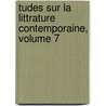 Tudes Sur La Littrature Contemporaine, Volume 7 by Edmond Henri Adolphe Scherer