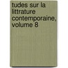 Tudes Sur La Littrature Contemporaine, Volume 8 by Edmond Henri Adolphe Scherer