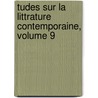 Tudes Sur La Littrature Contemporaine, Volume 9 by Edmond Henri Adolphe Scherer