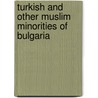 Turkish and Other Muslim Minorities of Bulgaria door Ali Eminov