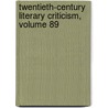 Twentieth-Century Literary Criticism, Volume 89 by Jennifer Baise