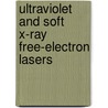 Ultraviolet And Soft X-Ray Free-Electron Lasers door Martin Dohlus