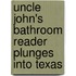 Uncle John's Bathroom Reader Plunges Into Texas