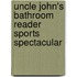 Uncle John's Bathroom Reader Sports Spectacular