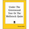 Under The Greenwood Tree Or The Mellstock Quire door Thomas Hardy