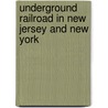 Underground Railroad in New Jersey and New York door William J. Switala