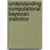 Understanding Computational Bayesian Statistics door William M. Bolstad